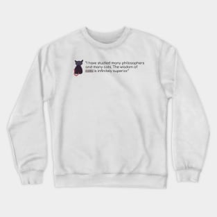 Cats and wisdom quote Crewneck Sweatshirt